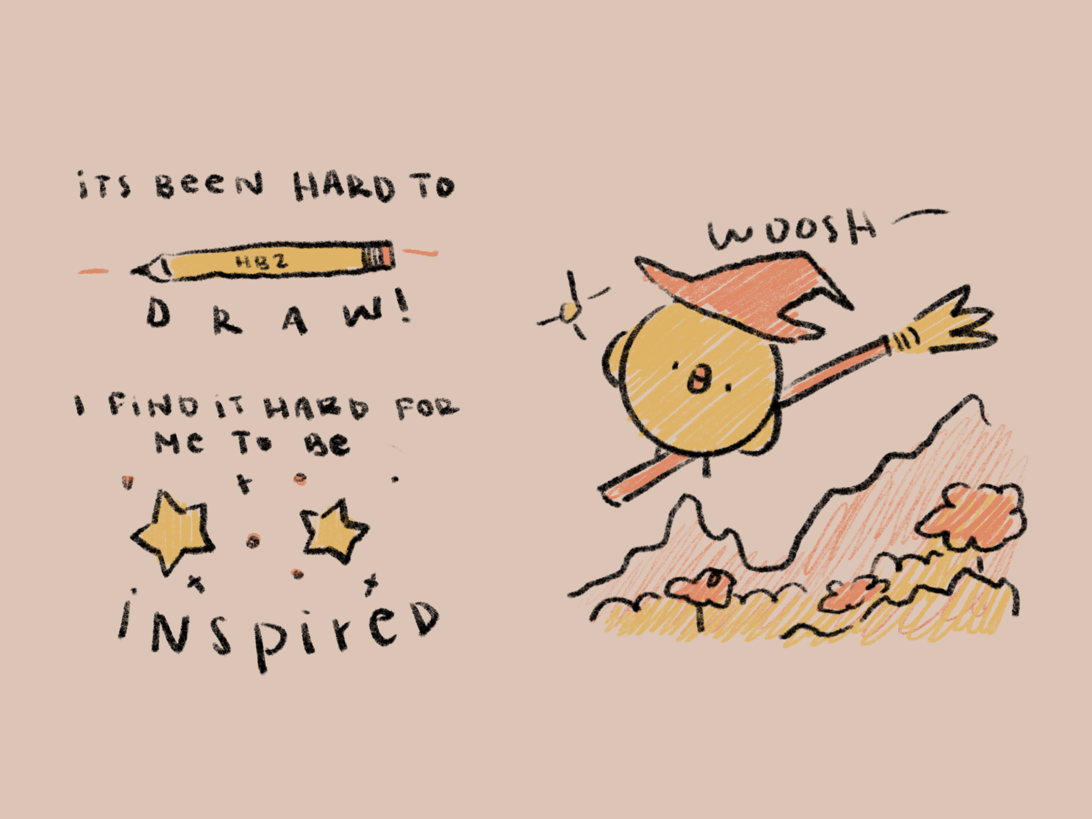 It's been hard to draw, I find it hard for me to be inspired.